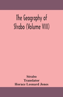 The geography of Strabo (Volume VIII) by Strabo