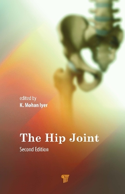 The The Hip Joint by K. Mohan Iyer