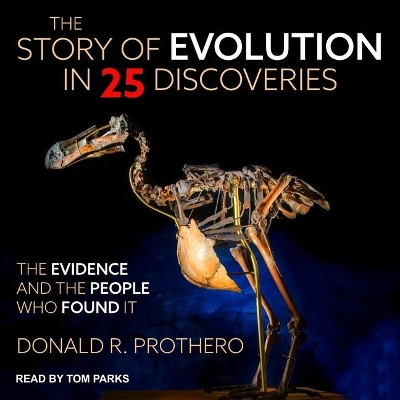 The Story of Evolution in 25 Discoveries: The Evidence and the People Who Found It by Donald R. Prothero