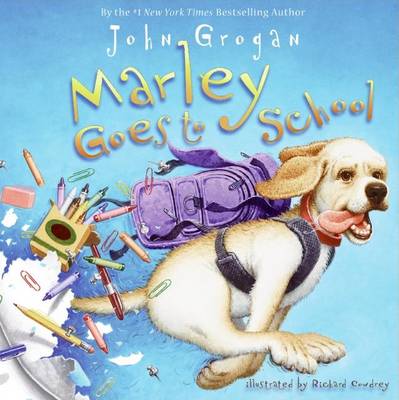 Marley Goes to School by John Grogan