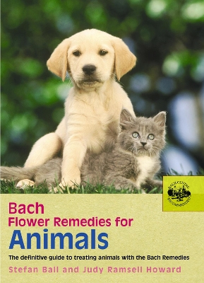 Bach Flower Remedies For Animals by Judy Howard