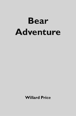 Willard Price: Bear Adventure book