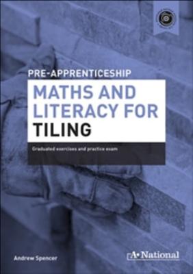 A+ Pre-apprenticeship Maths and Literacy for Tiling book