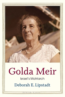 Golda Meir: Israel’s Matriarch book