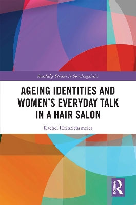 Ageing Identities and Women’s Everyday Talk in a Hair Salon book