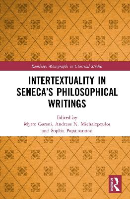 Intertextuality in Seneca’s Philosophical Writings by Myrto Garani