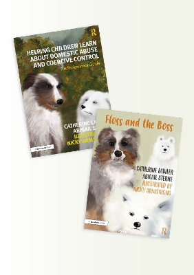 Helping Children Learn About Domestic Abuse and Coercive Control: A 'Floss and the Boss' Storybook and Professional Guide book
