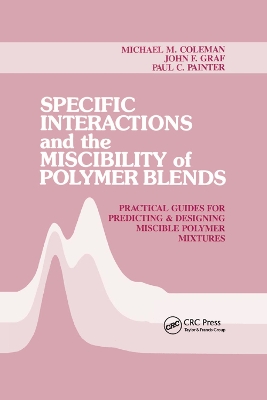 Specific Interactions and the Miscibility of Polymer Blends by Michael M. Coleman