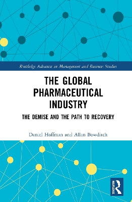 The Global Pharmaceutical Industry: The Demise and the Path to Recovery book
