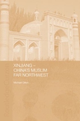 Xinjiang: China's Muslim Far Northwest book