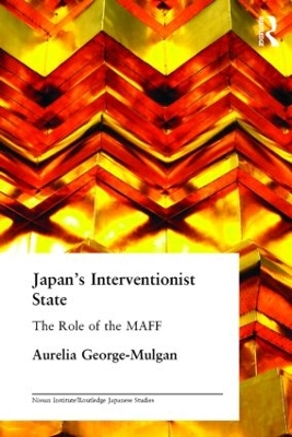 Japan's Interventionist State by Aurelia George-Mulgan
