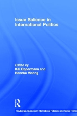 Issue Salience in International Politics by Kai Oppermann