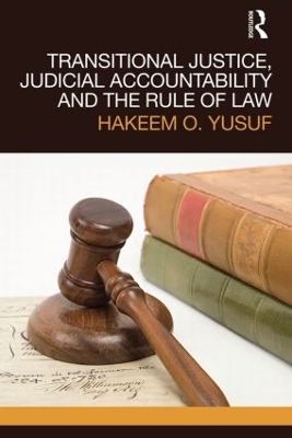 Transitional Justice, Judicial Accountability and the Rule of Law book