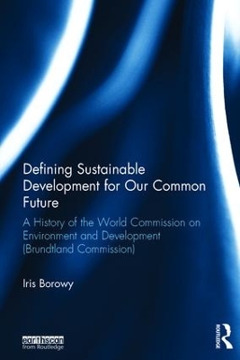 Defining Sustainable Development for Our Common Future book