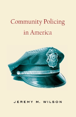 Community Policing in America by Jeremy M. Wilson