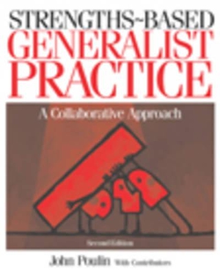 Strengths-Based Generalist Practice: A Collaborative Approach by John Poulin