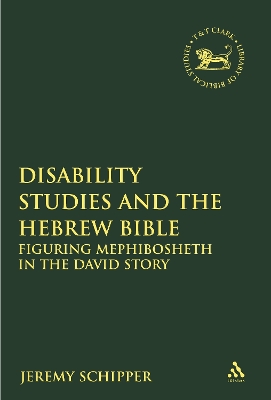 Disability Studies and the Hebrew Bible: Figuring Mephibosheth in the David Story book
