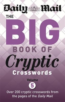 The Daily Mail Big Book of Cryptic Crosswords Volume 5 by Daily Mail