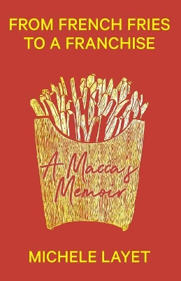 From French Fries to a Franchise: A Macca's Memoir book