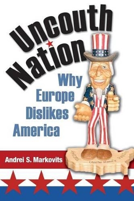 Uncouth Nation by Andrei S. Markovits