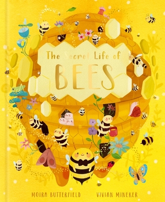 The Secret Life of Bees: Meet the Bees of the World, with Buzzwing the Honey Bee book