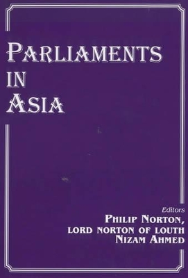 Parliaments in Asia by Nizam Ahmed