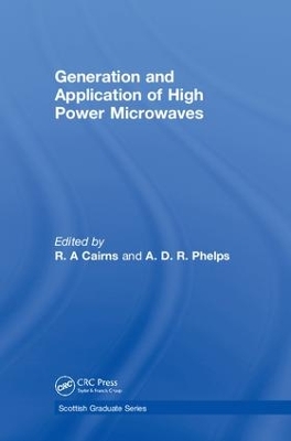 Generation and Application of High Power Microwaves by R.A Cairns