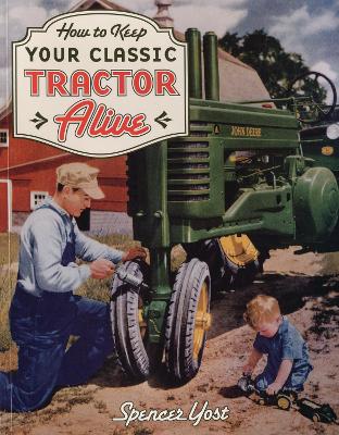 How to Keep Your Classic Tractor Alive book