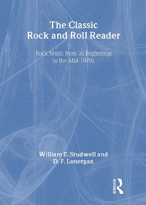 The Classic Rock and Roll Reader by William E Studwell