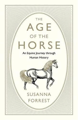 The Age of the Horse by Susanna Forrest