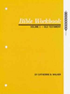 Bible Workbook by Catherine B. Walker