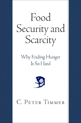 Food Security and Scarcity: Why Ending Hunger Is So Hard book