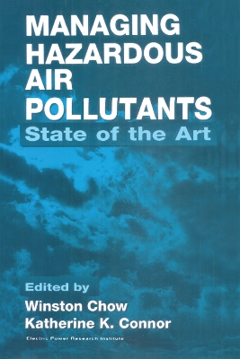Managing Hazardous Air Pollutants: State of the Art by Winston Chow