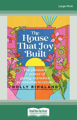 The House That Joy Built by Holly Ringland