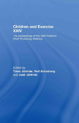 Children and Exercise XXIV: The Proceedings of the 24th Pediatric Work Physiology Meeting by Toivo Jurimae