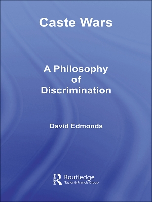 Caste Wars: A Philosophy of Discrimination by David Edmonds