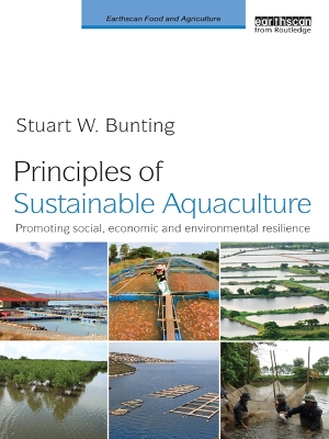 Principles of Sustainable Aquaculture: Promoting Social, Economic and Environmental Resilience by Stuart W. Bunting