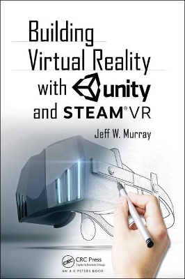 Building Virtual Reality with Unity and Steam VR by Jeff W Murray