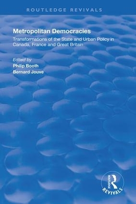 Metropolitan Democracies: Transformations of the State and Urban Policy in Canada, France and Great Britain by Bernard Jouve