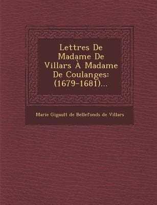 Lettres de Madame de Villars a Madame de Coulanges: (1679-1681)... book