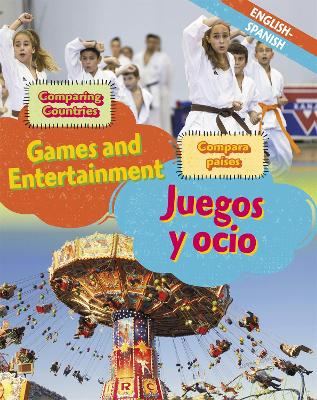 Dual Language Learners: Comparing Countries: Games and Entertainment (English/Spanish) book