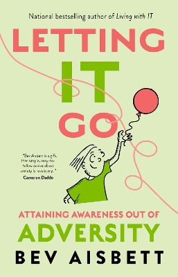 Letting it Go: Attaining Awareness Out of Adversity by Bev Aisbett