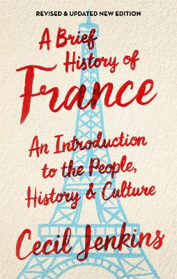 A A Brief History of France, Revised and Updated by Cecil Jenkins