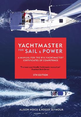 Yachtmaster for Sail and Power: A Manual for the RYA Yachtmaster® Certificates of Competence book