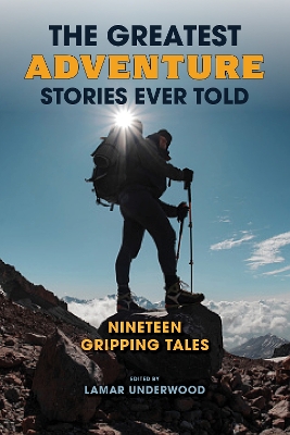 The Greatest Adventure Stories Ever Told: Nineteen Gripping Tales book