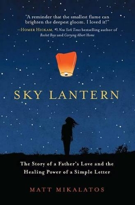 Sky Lantern: The Story of a Father's Love and the Healing Power of a Simple Letter book