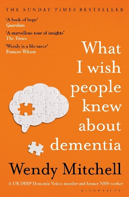 What I Wish People Knew About Dementia: The Sunday Times Bestseller book