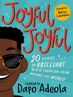 Joyful, Joyful: 20 Stories by BRILLIANT Black Creators from Around the World book