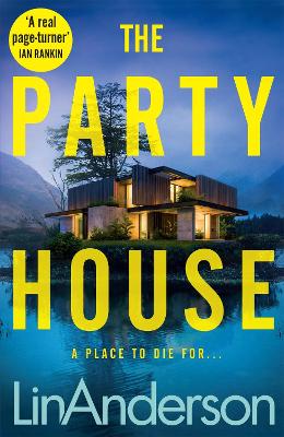 The Party House: An Atmospheric and Twisty Thriller Set in the Scottish Highlands by Lin Anderson