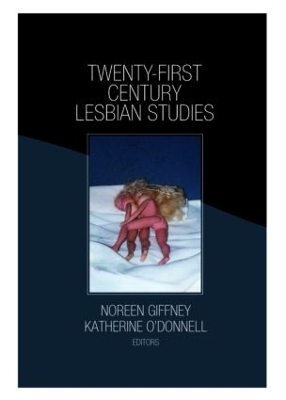 Twenty-First Century Lesbian Studies by Katherine O'Donnell